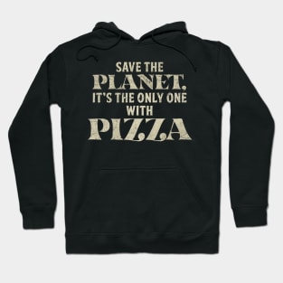 Save The Planet Pizza Lover Hoodie